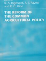 The Reform Of The Common Agricultural Policy by K.A. Ingersent,