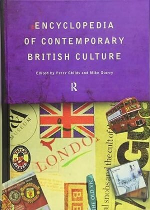 Encyclopeida Of Contemporary British Culture by Peter Childs