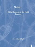 Nature (Critical Concepts in the Social Sciences) by Inglis David