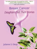 Breast CancerDaughters Tell Their Stories by Julianne S Oktay