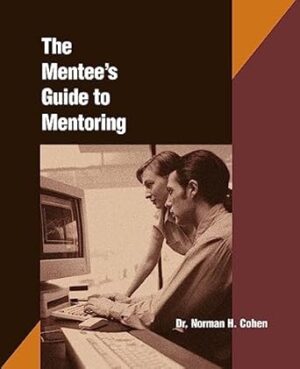 The Mentees Guide To Mentoring: