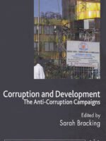 Corruption and Development: The Anti-Corruption Campaigns by S. Bracking