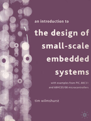 Intro To The Design Of Small Scale Embedded Systems by Wilmshurt