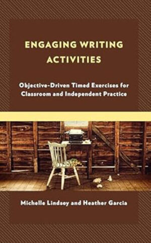 Engaging Writing Activities: Objective-Driven Timed Exercises for Classroom and Independent Practice