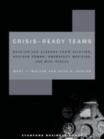 Crisis-ready Teams: Data-driven Lessons from Aviation, Nuclear Power, Emergency Medicine, and Mine Rescue by Mary Waller, Seth Kaplan