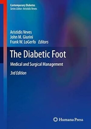 The Diabetic Foot: Medical and Surgical Management by VEVES