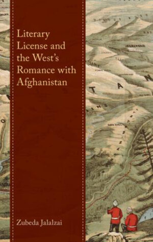 Literary License and the West?s Romance with Afghanistan