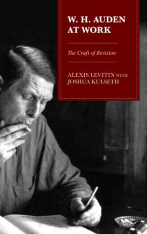 W.H. Auden at Work: The Craft of Revision