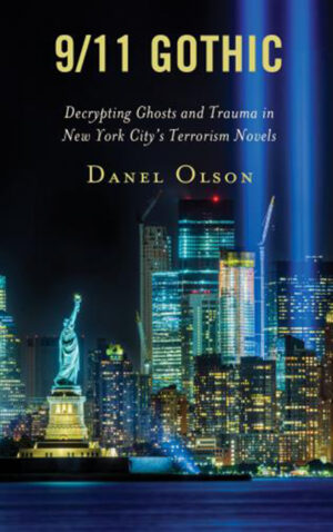 9/11 Gothic: Decrypting Ghosts and Trauma in New York City?s Terrorism Novels