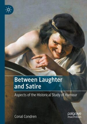 Between Laughter and Satire: Aspects of the Historical Study of Humour