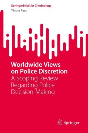 Worldwide Views on Police Discretion: A Scoping Review Regarding Police Decision-Making