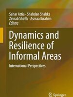 Dynamics And Resilience Of Informal Areas by Sahar Attia