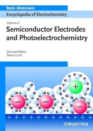 Semiconductor Electrodes and Photoelectrochemistry ,Encyclopedia of Electrochemistry, Vol. 6