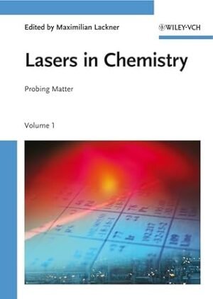 Lasers in Chemistry: Probing Matter and Influencing Matter by Matter