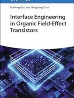 Interface Engineering In Organic Field-Effect Transistors by Xuefeng