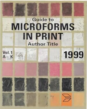 Guide To Microforms In Print 1999 Author Title (Two Volume Set) Vol.1 A-K/Vol.2 L-Z