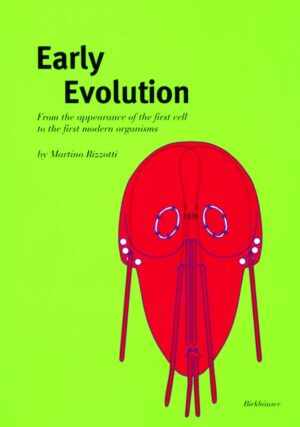 Early Evolution: From The Appearance Of The First Cell To The First Modern Organisms