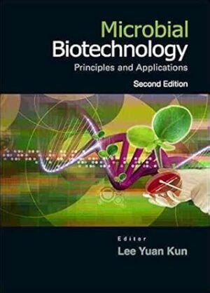 Microbial Biotechnology: Principles And Applications, Second Edition by Lee