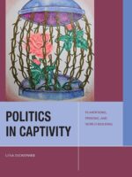 Politics in Captivity: Plantations, Prisons, and World-Building by Lena Zuckerwise