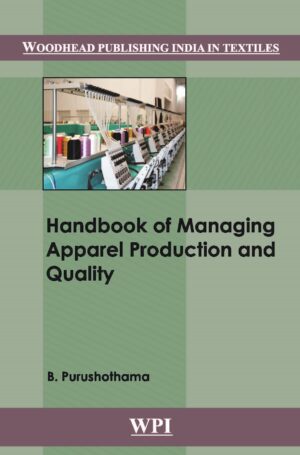 Handbook of Managing Apparel Production and Quality