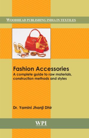 Fashion Accessories: A complete guide to raw materials, construction methods and styles