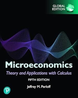 Microeconomics: Theory and Applications with Calculus by Jeffrey Perloff