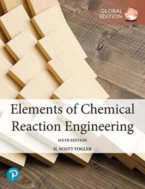 Elements of Chemical Reaction Engineering by H. Fogler