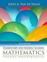 Elementary and Middle School Mathematics: Teaching Developmentally by John