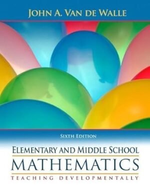 Elementary and Middle School Mathematics: Teaching Developmentally by John