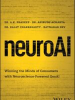 neuroAI: Winning the Minds of Consumers with Neuroscience Powered GenAI by A. K. Pradeep