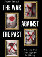 The War Against the Past: Why The West Must Fight For Its History by Frank Furedi