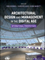 Architectural Design and Management in the Digital Age: International Perspectives by Bob Giddings