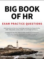 Big Book of HR Exam Practice Questions: 1000 Questions to Test Your Knowledge and Help You Prepare for the PHR, PHRi, SPHR, SPHRi and SHRM CP/SCP Certification Exams