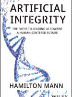 Artificial Integrity: The Paths to Leading AI Toward a Human-Centered Future