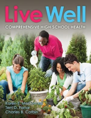 Live Well Comprehensive High School Health by Karen