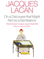 On a Discourse that Might not Be a Semblance: The Seminar of Jacques Lacan by Jacques Lacan