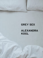 Grey Sex: Heterosexuality and Everyday Domination by Alexandra Kogl