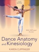 Dance Anatomy and Kinesiology by Karen Clippinger