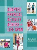 Adapted Physical Activity Across the Life Span by Carol