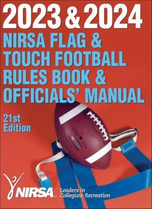 2023 & 2024 NIRSA Flag & Touch Football Rules Book & Officials' Manual by National Intramural Recreational Sports Association (NIRSA)