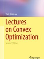 Lectures on Convex Optimization by Yurii Nesterov